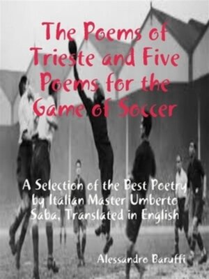 cover image of The Poems of Trieste and Five Poems for the Game of Soccer